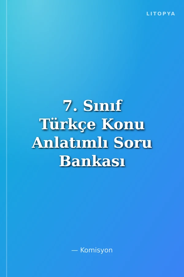 7. Sınıf Türkçe Konu Anlatımlı Soru Bankası