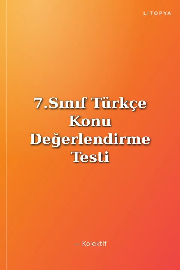 7.Sınıf Türkçe Konu Değerlendirme Testi