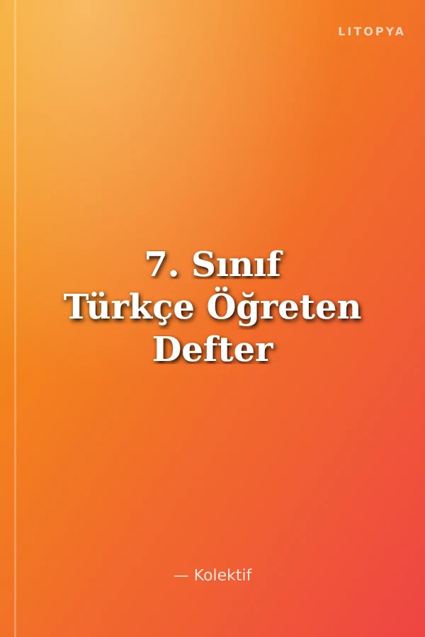 7. Sınıf Türkçe Öğreten Defter