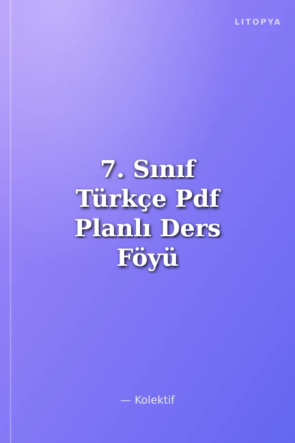 7. Sınıf Türkçe Pdf Planlı Ders Föyü