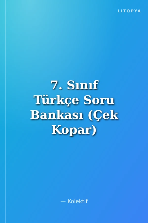 7. Sınıf Türkçe Soru Bankası (Çek Kopar)