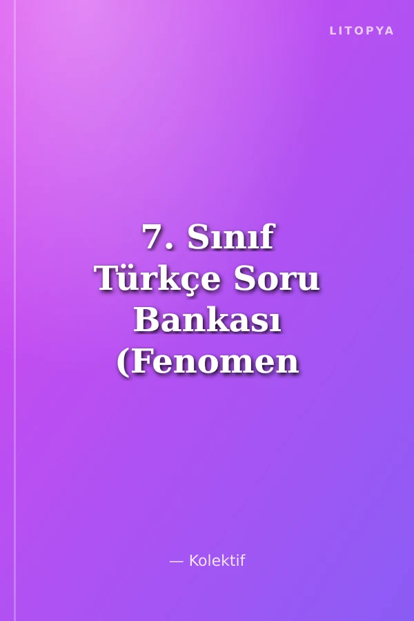 7. Sınıf Türkçe Soru Bankası (Fenomen Serisi)