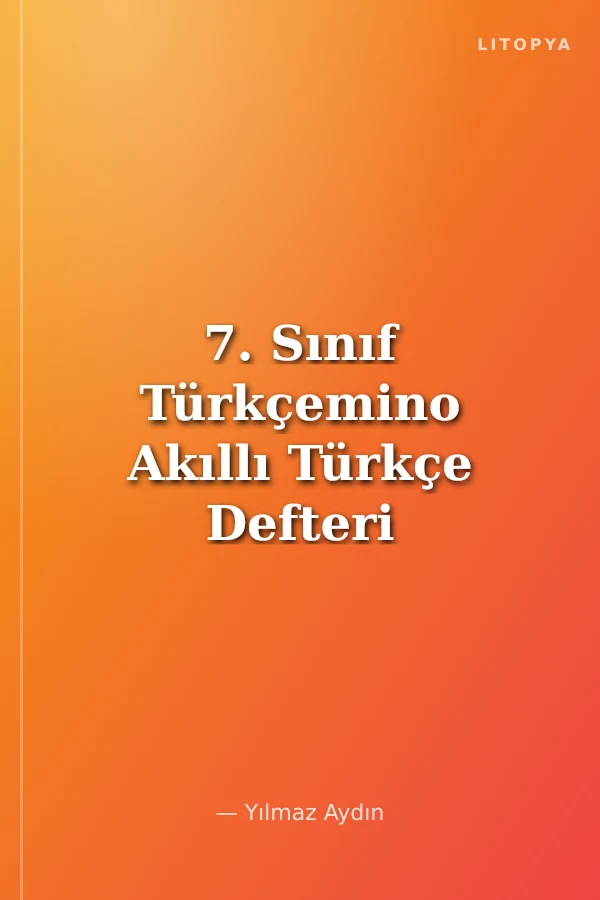 7. Sınıf Türkçemino Akıllı Türkçe Defteri