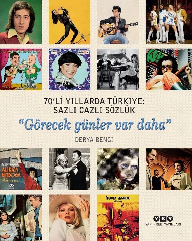 70'li Yıllarda Türkiye: Sazlı Cazlı Sözlük &ldquo;Görecek Günler Var Daha&rdquo; (Karton Kapak)