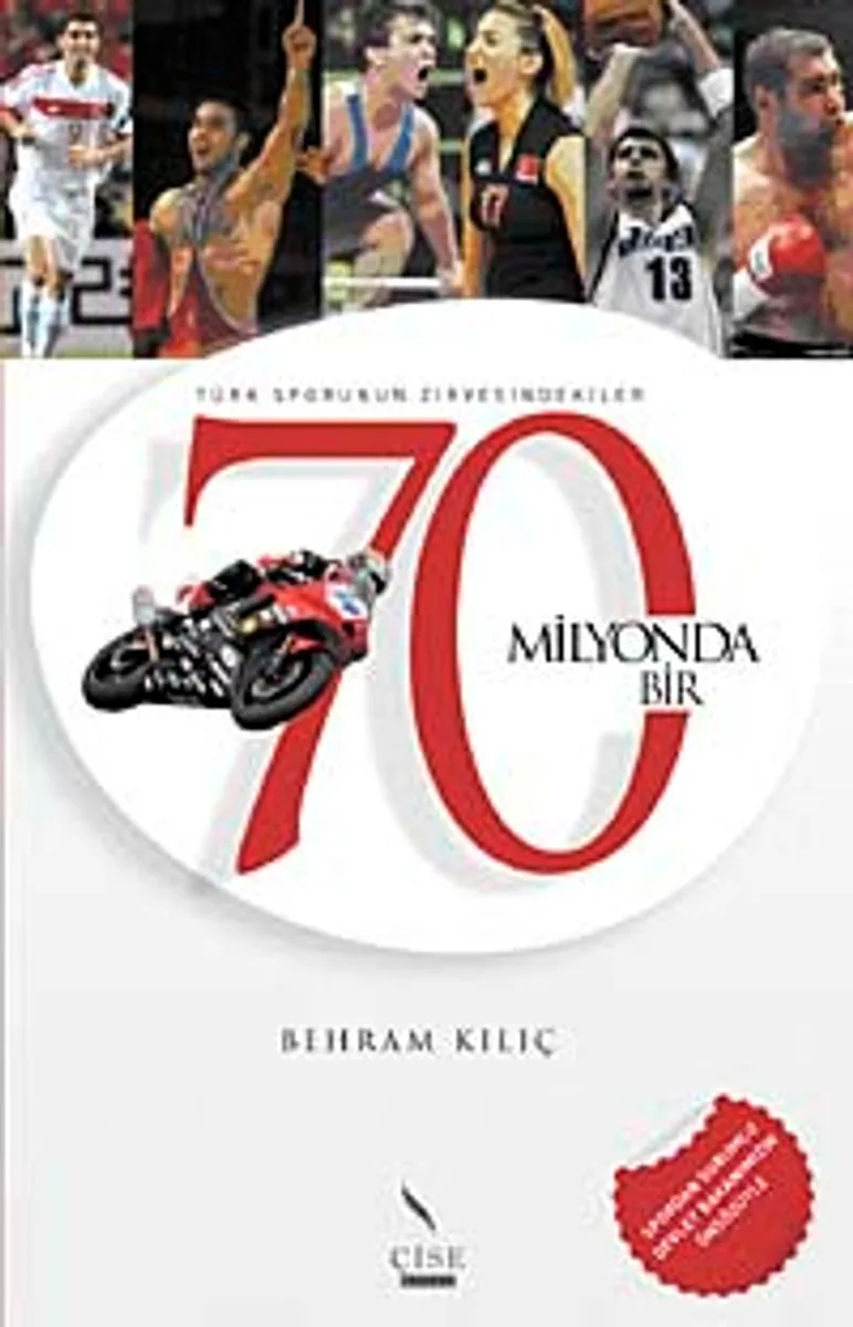70 Milyonda Bir Türk Sporunun Zirvesindekiler