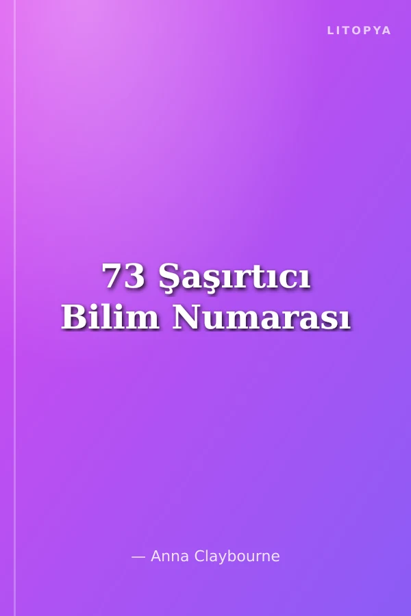 73 Şaşırtıcı Bilim Numarası