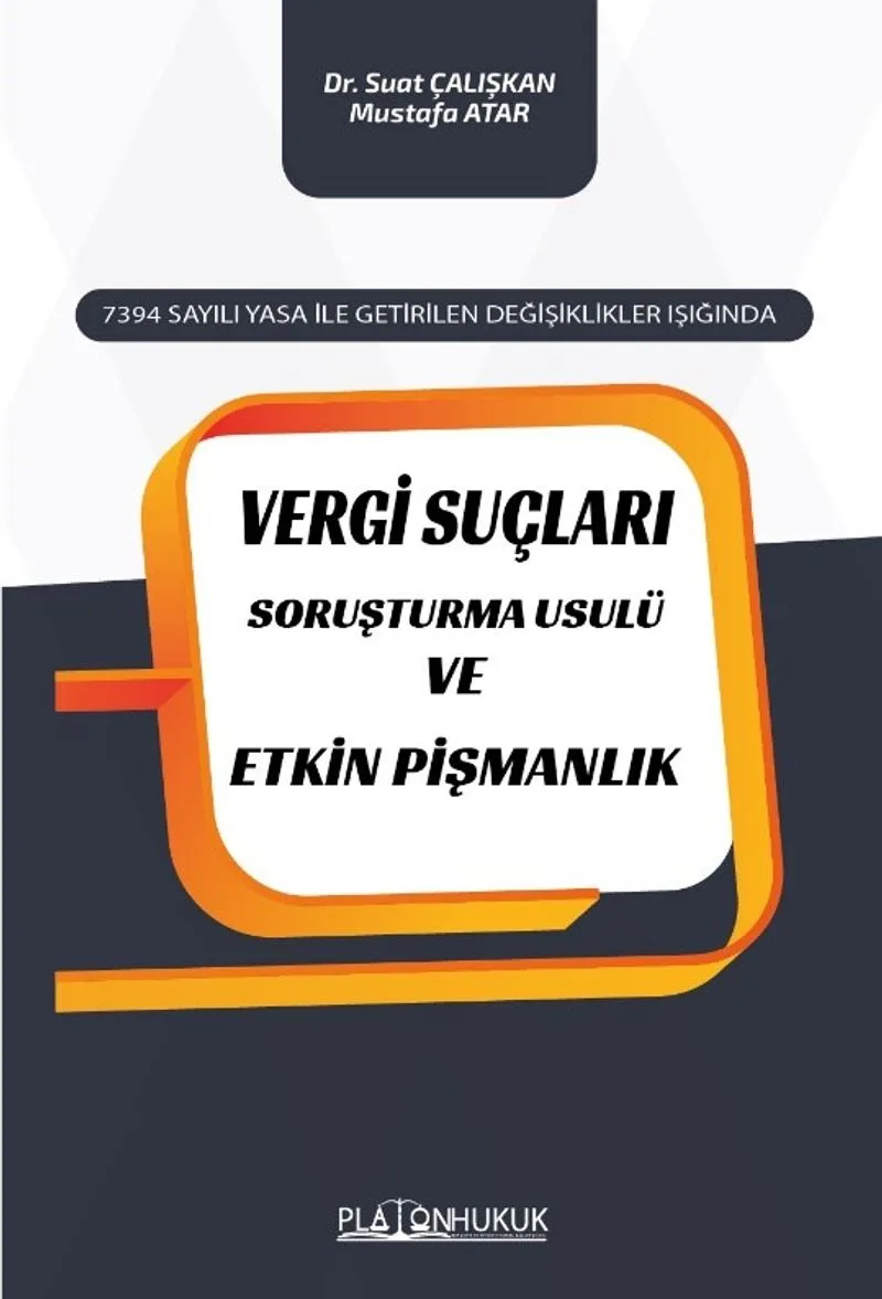7394 Sayılı Yasa İle Getirilen Değişiklikler Işığında Vergi Suçları Soruşturma Usulü ve Etkin Pişmanlık