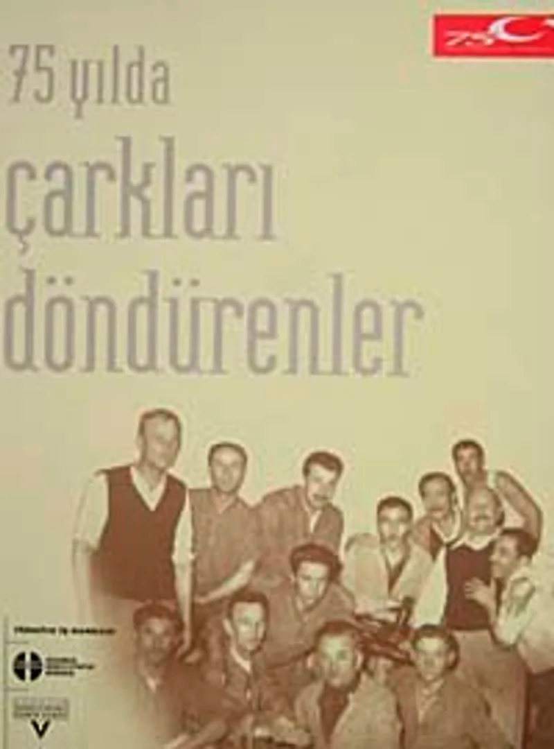 75 Yılda Çarkları Döndürenler