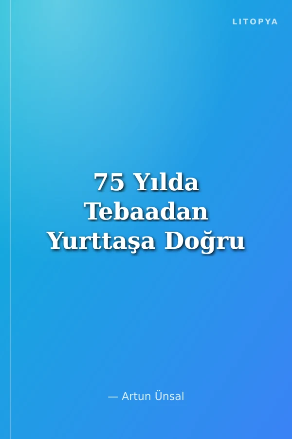 75 Yılda Tebaadan Yurttaşa Doğru
