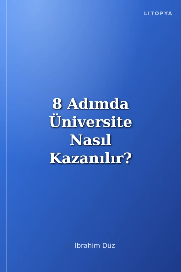 8 Adımda Üniversite Nasıl Kazanılır?
