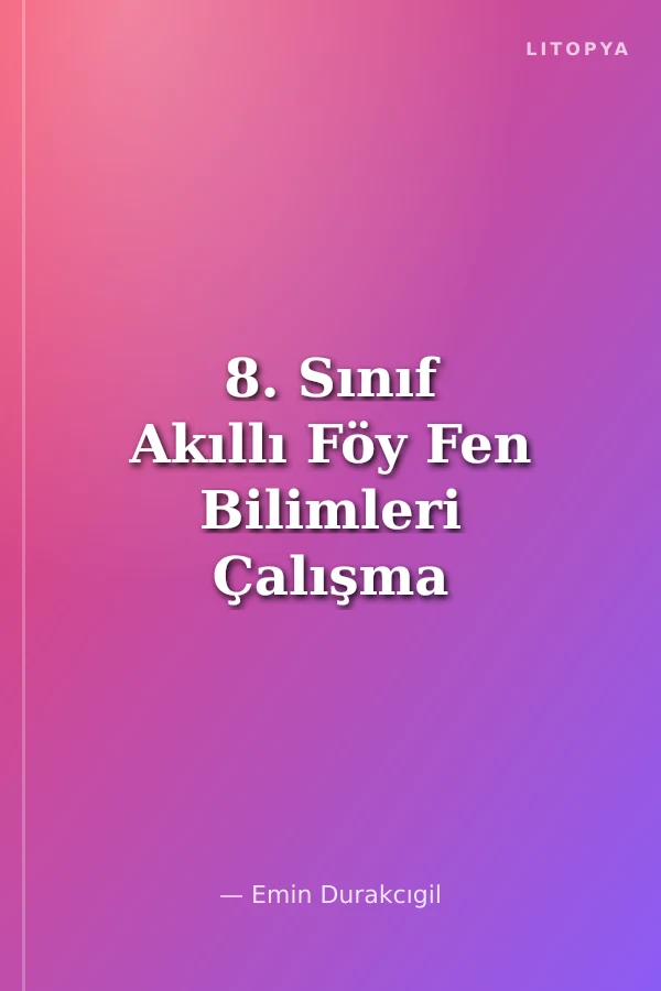 8. Sınıf Akıllı Föy Fen Bilimleri Çalışma Föyleri Fasikül Fasikül