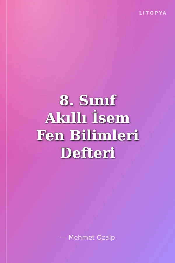 8. Sınıf Akıllı İsem Fen Bilimleri Defteri