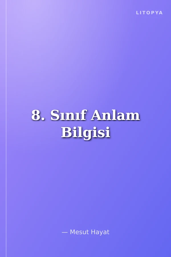 8. Sınıf Anlam Bilgisi