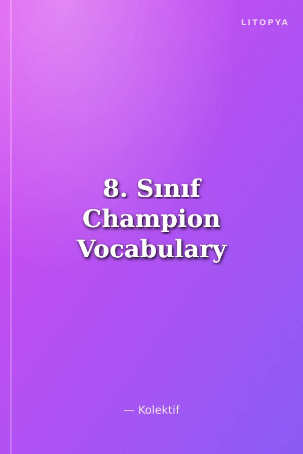 8. Sınıf Champion Vocabulary