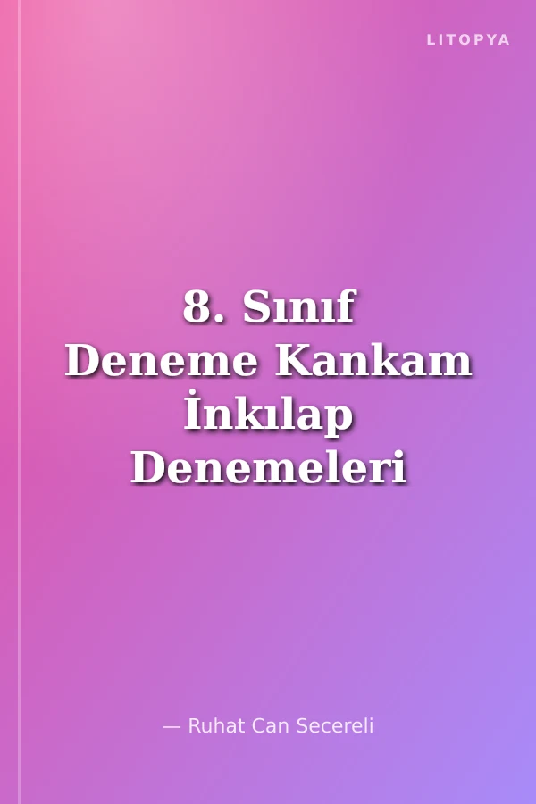 8. Sınıf Deneme Kankam İnkılap Denemeleri