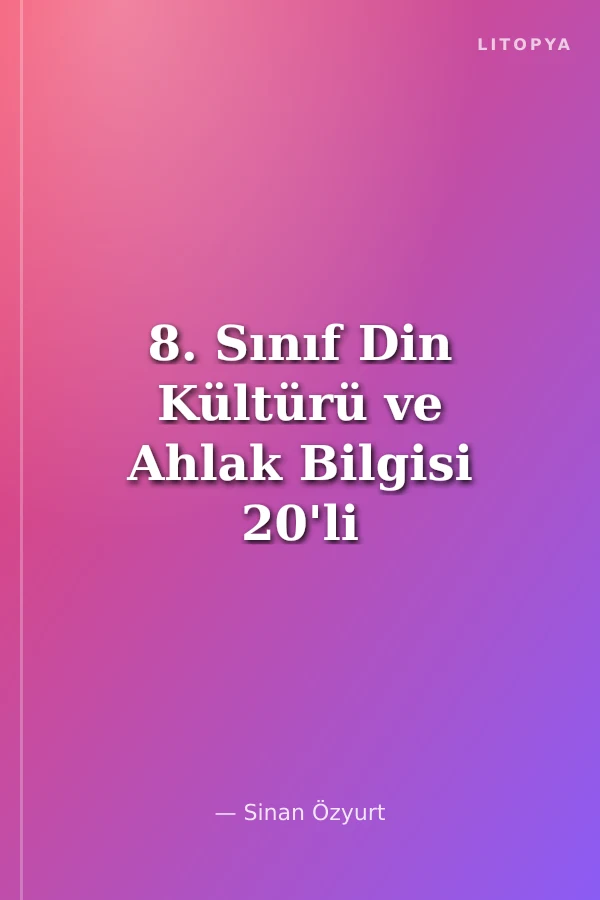 8. Sınıf Din Kültürü ve Ahlak Bilgisi 20'li Deneme Sınavı