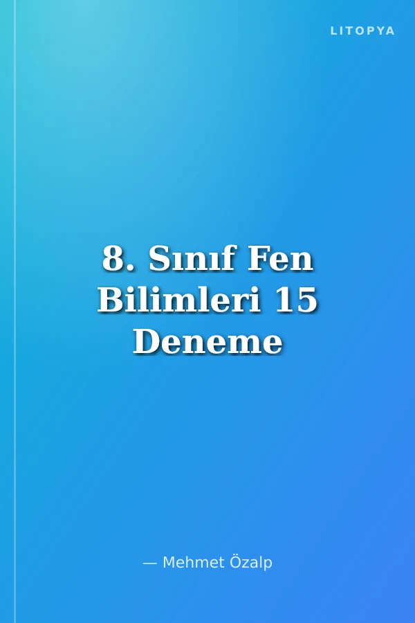 8. Sınıf Fen Bilimleri 15 Deneme