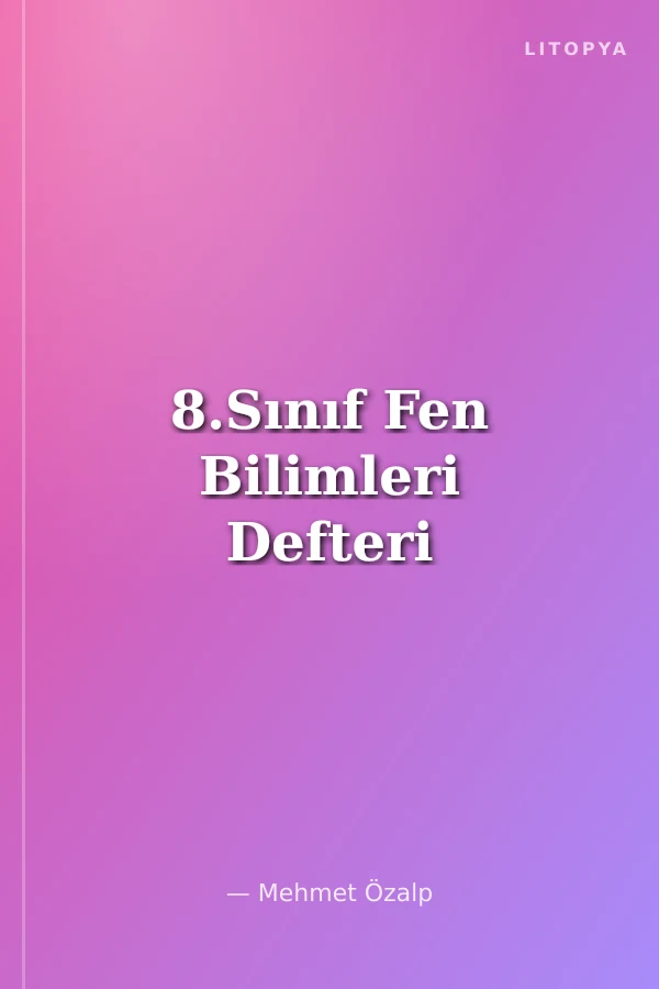 8.Sınıf Fen Bilimleri Defteri