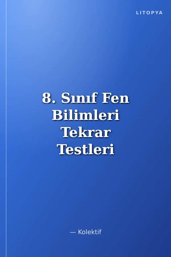 8. Sınıf Fen Bilimleri Tekrar Testleri