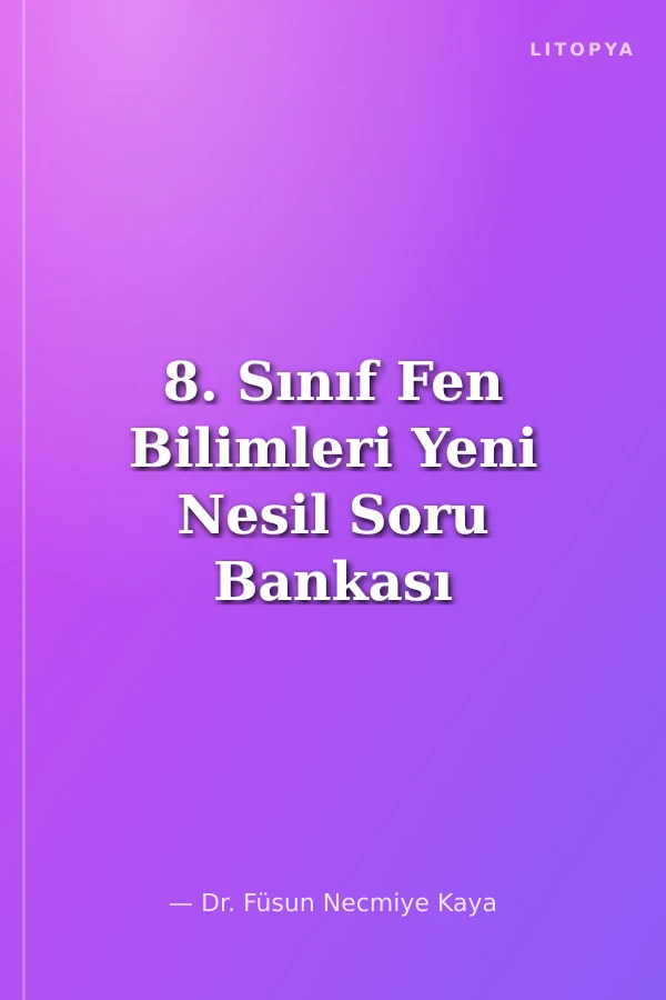 8. Sınıf Fen Bilimleri Yeni Nesil Soru Bankası