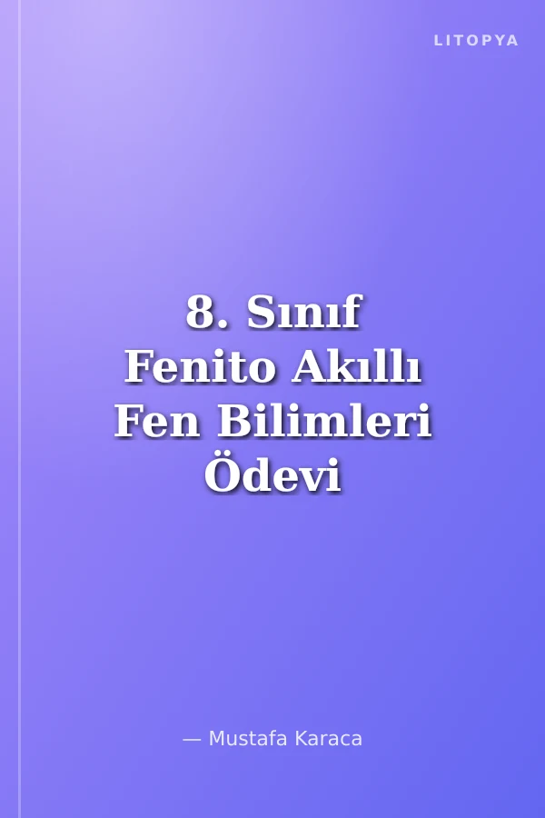 8. Sınıf Fenito Akıllı Fen Bilimleri Ödevi