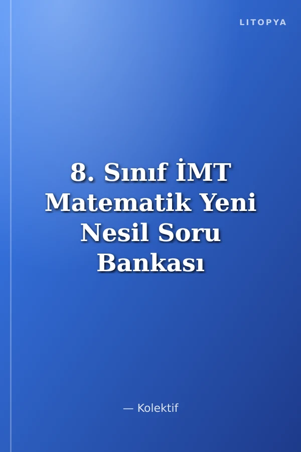 8. Sınıf İMT Matematik Yeni Nesil Soru Bankası