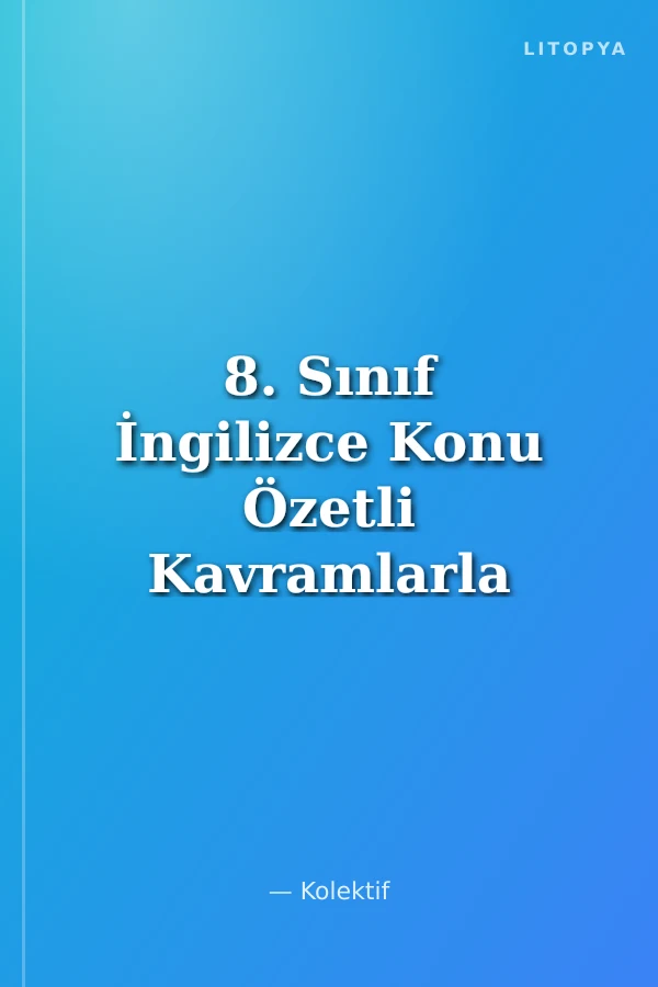 8. Sınıf İngilizce Konu Özetli Kavramlarla Soru Bankası