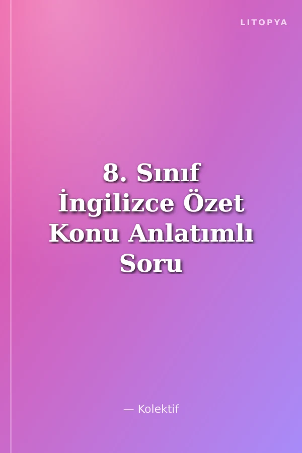 8. Sınıf İngilizce Özet Konu Anlatımlı Soru Bankası