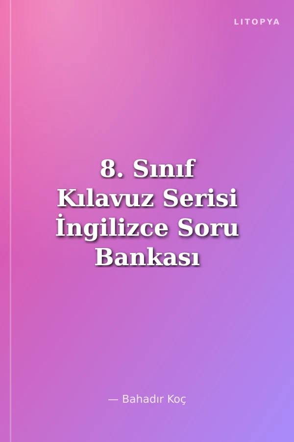 8. Sınıf Kılavuz Serisi İngilizce Soru Bankası