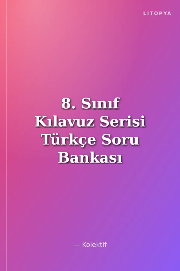 8. Sınıf Kılavuz Serisi Türkçe Soru Bankası