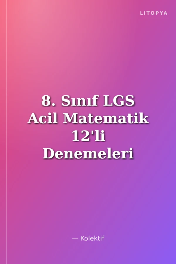 8. Sınıf LGS Acil Matematik 12'li Denemeleri