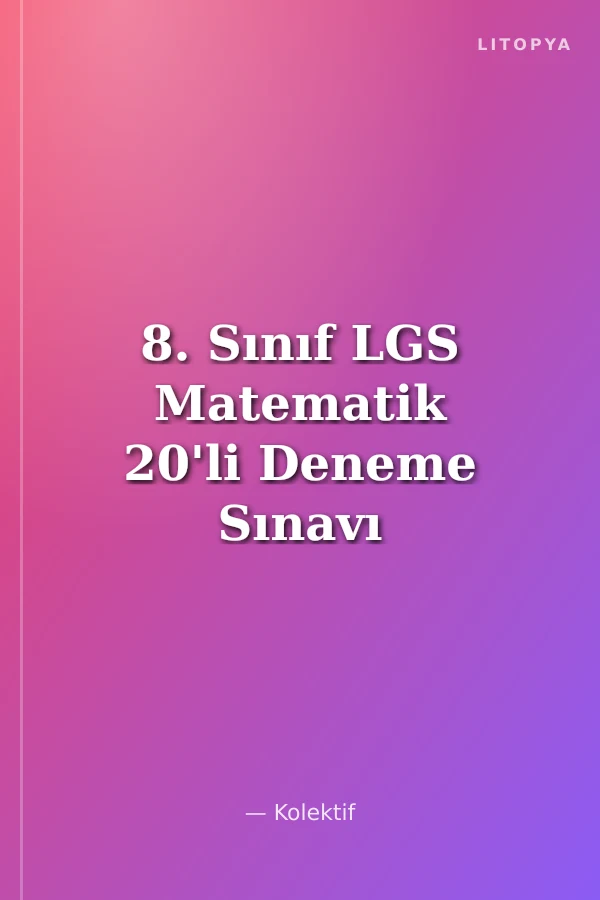 8. Sınıf LGS Matematik 20'li Deneme Sınavı