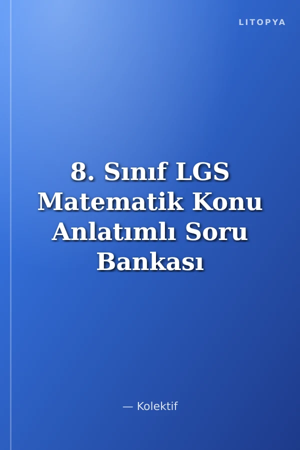 8. Sınıf LGS Matematik Konu Anlatımlı Soru Bankası