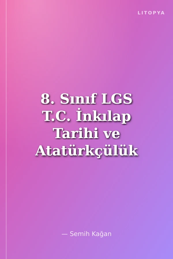8. Sınıf LGS T.C. İnkılap Tarihi ve Atatürkçülük Soru Bankası