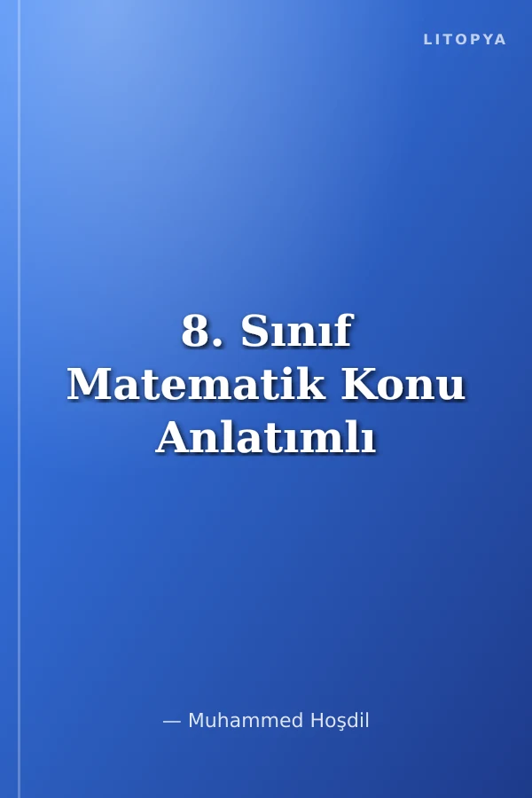 8. Sınıf Matematik Konu Anlatımlı