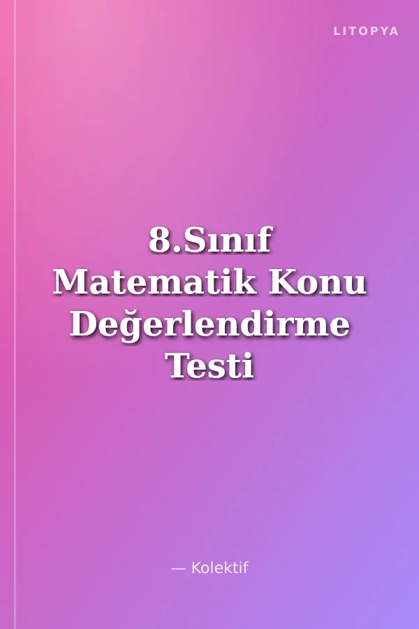 8.Sınıf Matematik Konu Değerlendirme Testi