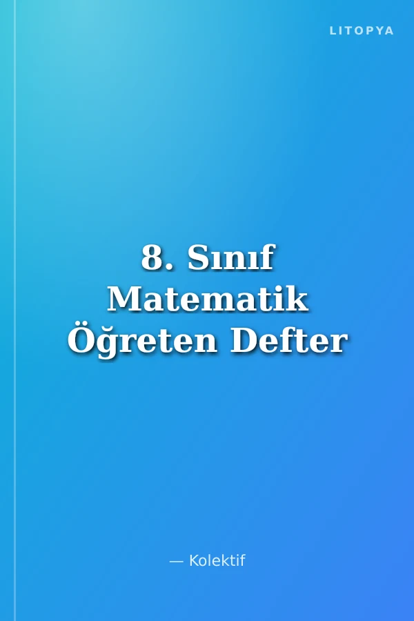 8. Sınıf Matematik Öğreten Defter