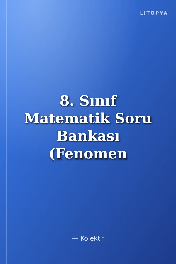 8. Sınıf Matematik Soru Bankası (Fenomen Serisi)