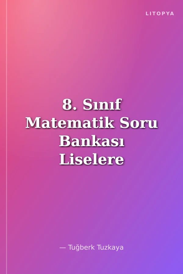 8. Sınıf Matematik Soru Bankası Liselere Hazırlık