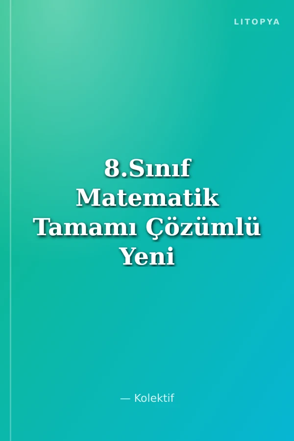8.Sınıf Matematik Tamamı Çözümlü Yeni Nesil Sorular