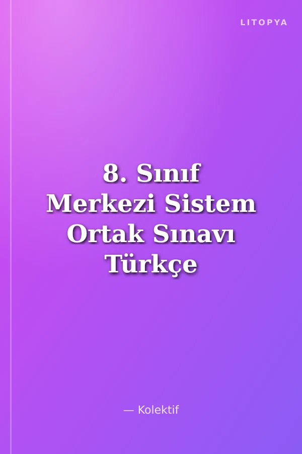 8. Sınıf Merkezi Sistem Ortak Sınavı Türkçe Sınavı Son Hamle Denemeleri