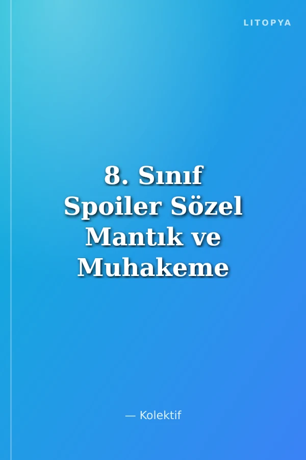 8. Sınıf Spoiler Sözel Mantık ve Muhakeme Branş Denemeleri
