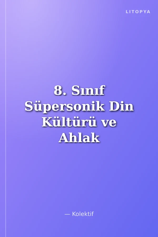 8. Sınıf Süpersonik Din Kültürü ve Ahlak Bilgisi Soru Bankası