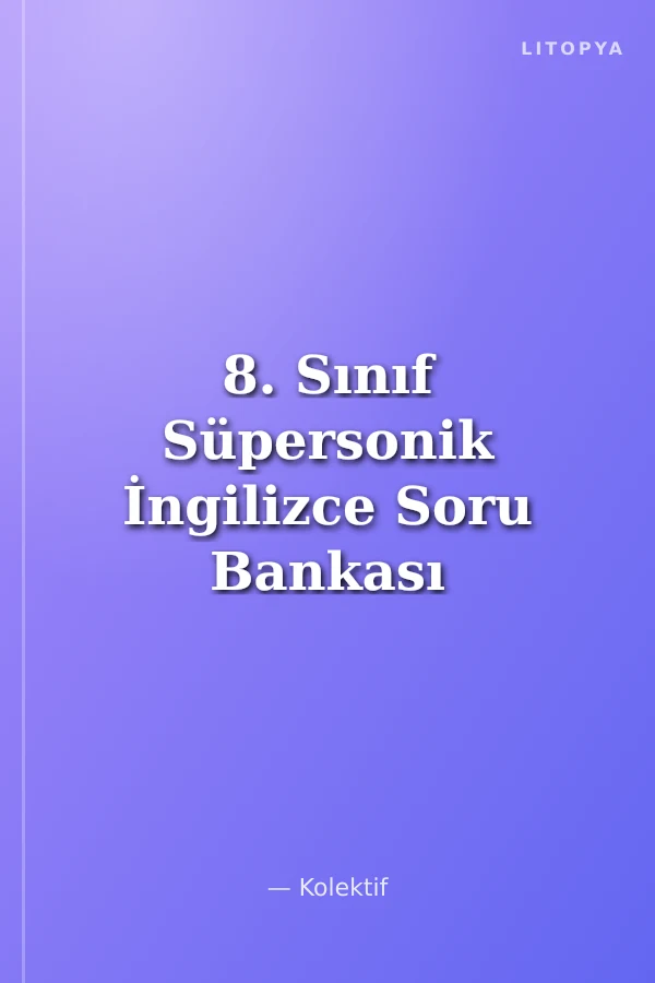 8. Sınıf Süpersonik İngilizce Soru Bankası