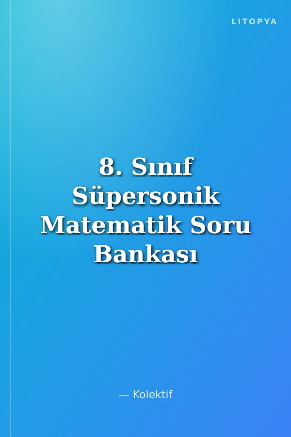 8. Sınıf Süpersonik Matematik Soru Bankası