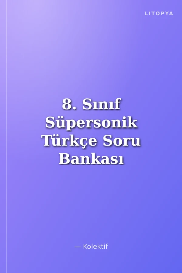 8. Sınıf Süpersonik Türkçe Soru Bankası