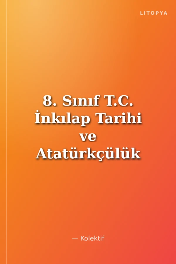 8. Sınıf T.C. İnkılap Tarihi ve Atatürkçülük 2. Dönem Merkezi Sistem Ortak Sınavı 4 Fasikül Deneme