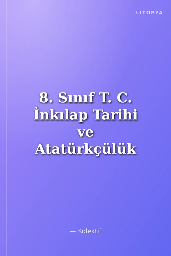 8. Sınıf T. C. İnkılap Tarihi ve Atatürkçülük Branş Denemesi