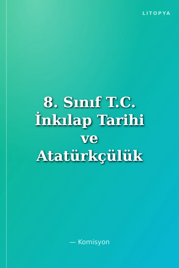 8. Sınıf T.C. İnkılap Tarihi ve Atatürkçülük Derece Testleri