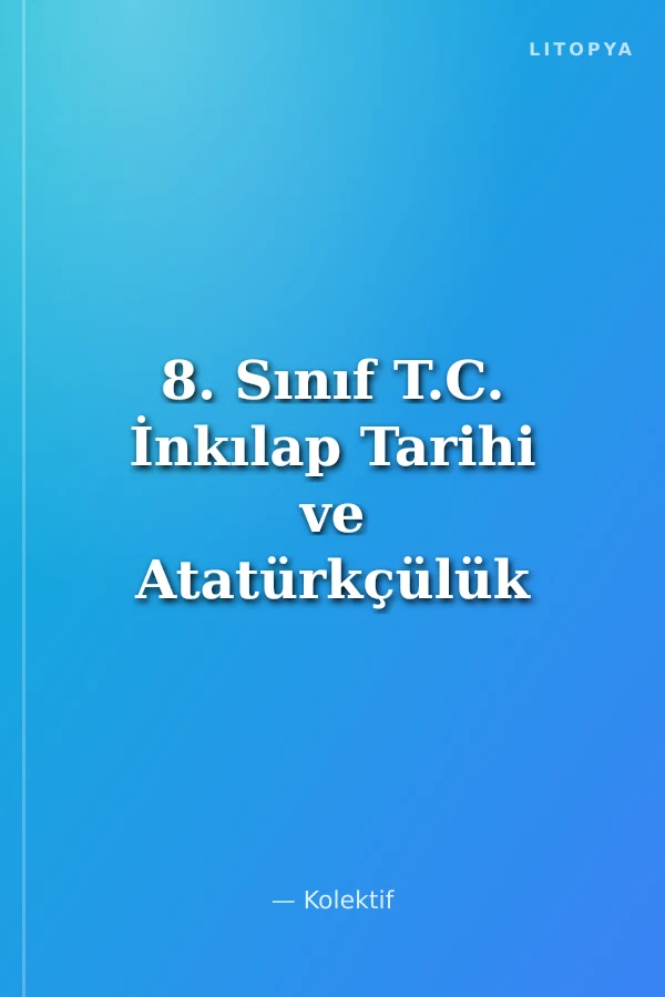 8. Sınıf T.C. İnkılap Tarihi ve Atatürkçülük Konu Değerlendirme Testleri